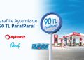 Aytemiz Ve Halkbank’tan Kampanya: Akaryakıt Alışverişlerinde Paraf Kart Kullananlar,  90 TL ParafPara Kazanıyor!!